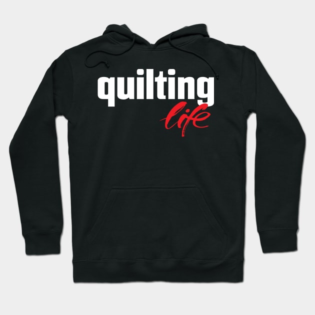 Quilting Life Hoodie by ProjectX23